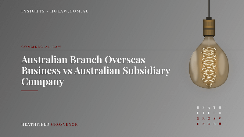 Australian Branch Overseas Business vs Australian Subsidiary Company 1